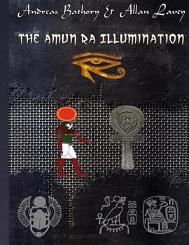 Paperback The Amun Ra Illumination: Secrets from Ancient Egypt Book