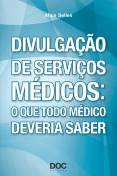 Paperback Divulgação de Serviços Médicos: O Que Todo Médico Deveria Saber [Portuguese] Book