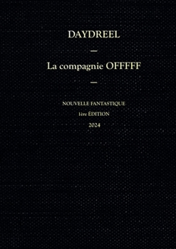 Paperback La compagnie OFFFFF - Tome 1: Nouvelle fantastique [French] Book