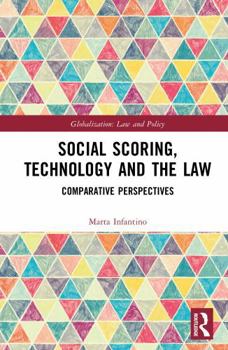 Hardcover Social Scoring, Technology and the Law: Comparative Perspectives (Globalization: Law and Policy) Book