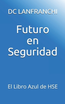Paperback Futuro en Seguridad: El Libro Azul de HSE [Spanish] Book