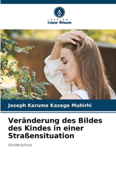Veränderung des Bildes des Kindes in einer Straßensituation: Kinderschutz (German Edition)