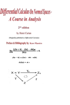 Paperback Differential Calculus on Normed Spaces: A Course in Analysis Book