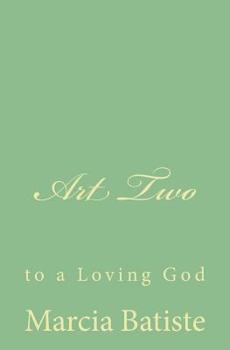 Paperback Art Two: to a Loving God Book