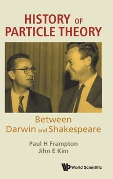 History of Particle Theory : Between Darwin and Shakespeare