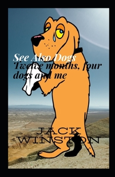 See Also Dogs Twelve months, four dogs and me
