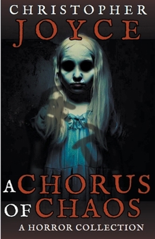 Paperback A Chorus of Chaos: A Horror Collection Book