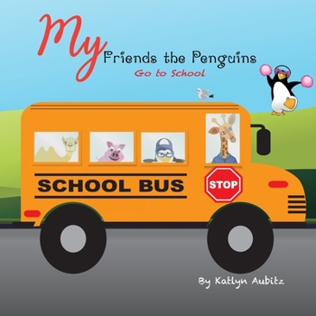 Paperback My Friends the Penguins: Go to School Book