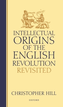 Hardcover Intellectual Origins of the English Revolution--Revisited Book