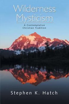 Paperback Wilderness Mysticism: A Contemplative Christan Tradition Book