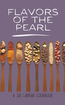 Paperback Flavors of the Pearl: A Sri Lankan Cookbook Book