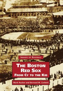 Paperback The Boston Red Sox: From Cy to the Kid Book