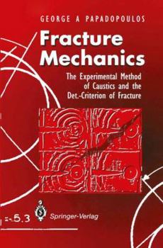 Paperback Fracture Mechanics: The Experimental Method of Caustics and the Det.-Criterion of Fracture Book