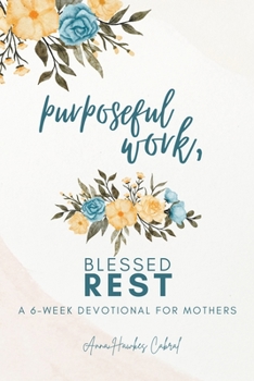Paperback Purposeful Work, Blessed Rest Book
