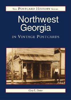 Paperback Georgia Postcards: Northwest Georgia Book