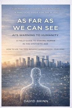 Paperback As Far as We Can See: AI's Warning to Humanity Book