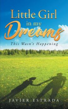 Paperback Little Girl in my Dreams: This Wasn't Happening Book