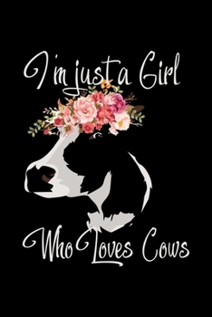 Paperback I'm Just A Girl Who Loves Cows: Dot Grid 6x9 Notebook, Dotted Diary and Bullet Journal with 120 Pages gift for cow girls and farm girls Book