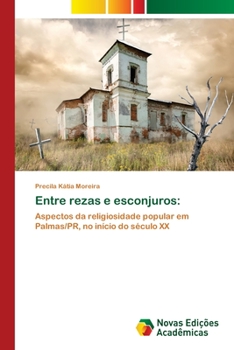 Paperback Entre rezas e esconjuros [Portuguese] Book