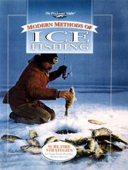 Hardcover Modern Methods of Ice Fishing: Sure-Fire Strageties for Icing Every Popular Winter Species Book