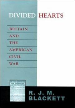 Hardcover Divided Hearts: Britain and the American Civil War Book