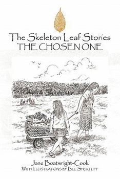 Paperback The Skeleton Leaf Stories: The Chosen One Book