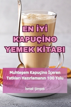 Paperback En İyİ Kapuçİno Yemek Kİtabi [Turkish] Book