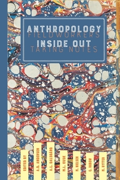 Paperback Anthropology Inside Out: Fieldworkers Taking Notes Book