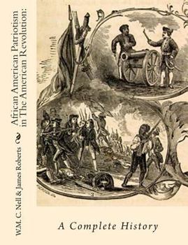 Paperback African American Patriotism in The American Revolution: A Complete History Book