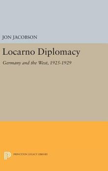 Hardcover Locarno Diplomacy: Germany and the West, 1925-1929 Book