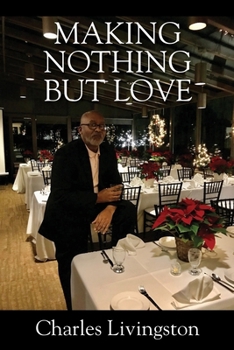 Paperback Making Nothing but Love: A Memoir of Love Book