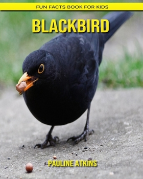 Blackbird: Fun Facts Book for Kids