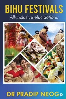 Paperback Bihu Festivals: All-inclusive elucidations Book