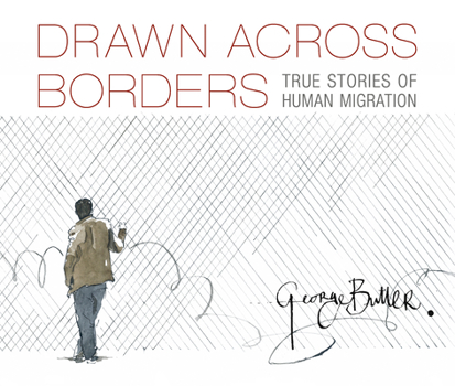 Hardcover Drawn Across Borders: True Stories of Human Migration Book
