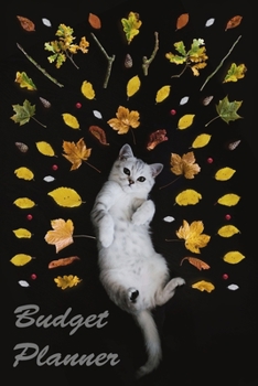 Budget Planner: Cat Daily Weekly & Monthly Budget Planner Organizer for Women Men Couples With Income, Savings etc...
