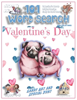 101 Word Search for Kids: SUPER KIDZ Book. Children - Ages 4-8 (US Edition). Custom Themed Words & Cute Candy Art Interior. 101 Puzzles & Solutions. Puppy Dog, Love, Hearts. Easy to hard learning voca
