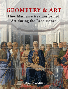 Hardcover Geometry & Art: How Mathematics Transformed Art During the Renaissance Book