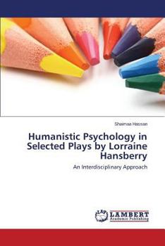 Paperback Humanistic Psychology in Selected Plays by Lorraine Hansberry Book