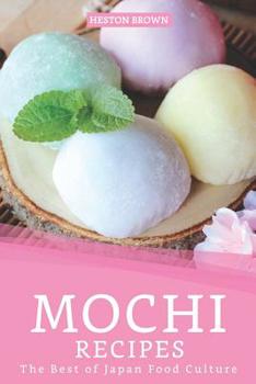 Paperback Mochi Recipes: The Best of Japan Food Culture Book