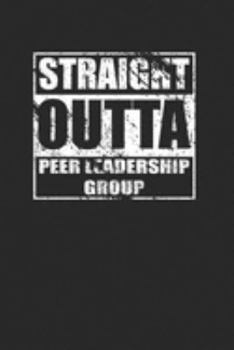 Paperback Straight Outta Peer Leadership Group 120 Page Notebook Lined Journal Book