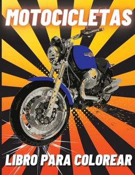 Motocicletas Libro para Colorear: Motos de carreras pesadas, cl�sicas retro, motos de cross y deportivas de colorear para ni�os