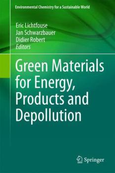 Hardcover Green Materials for Energy, Products and Depollution Book