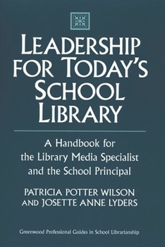 Hardcover Leadership for Today's School Library: A Handbook for the Library Media Specialist and the School Principal Book