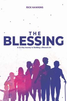 Paperback The Blessing: A 21-Day Journey to Building a Blessed Life Book