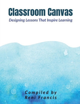 Paperback Classroom Canvas: Designing Lessons That Inspire Learning Book
