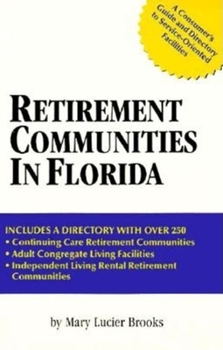 Paperback Retirement Communities in Florida: A Consumer's Guide and Directory to Service-Oriented Facilities Book
