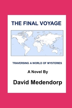 Paperback The Final Voyage: Traversing A World of Mysteries Book