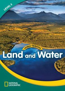 World Windows 3 (Social Studies): Land and Water: Content Literacy, Nonfiction Reading, Language & Literacy
