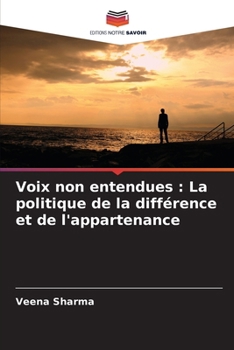 Paperback Voix non entendues: La politique de la différence et de l'appartenance [French] Book