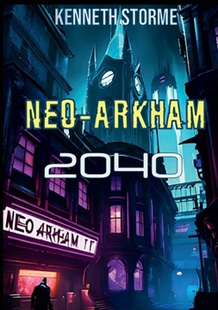 Neo Arkham 2040 (French Edition)
